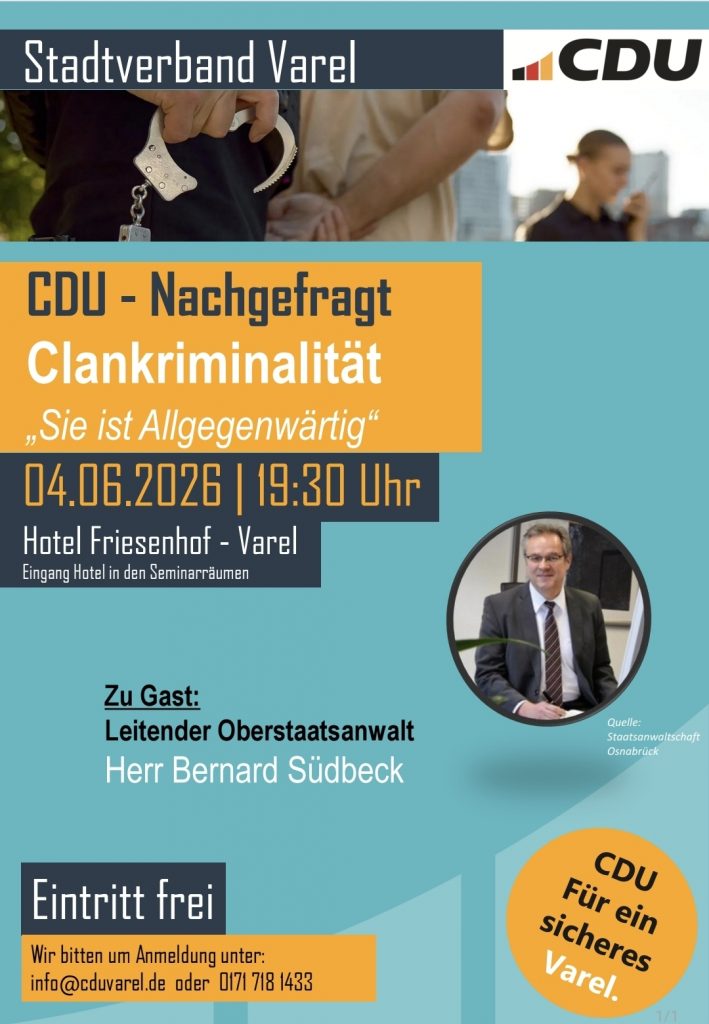 04.06.2026: CDU-Varel-nachgefragt Thema: „Clankriminalität – sie ist allgegenwärtig“